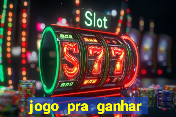 jogo pra ganhar dinheiro sem depositar